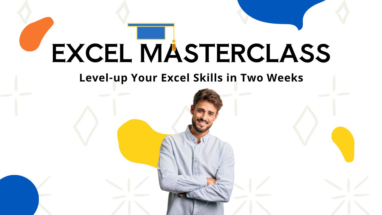 Excel Masterclass an Excel Expert in 2 Weeks