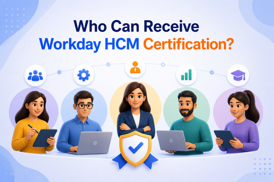Who Can Receive Workday HCM Certification? Who Can Receive Workday HCM Certification?