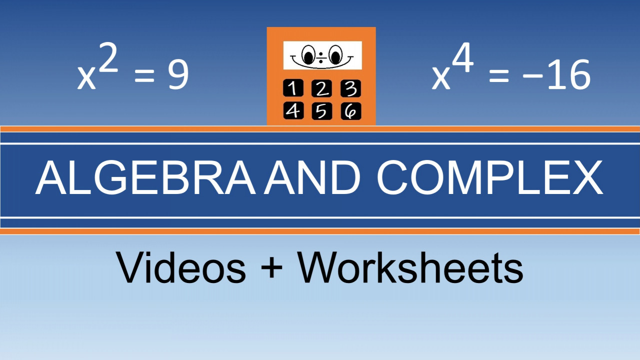 Algebra and Complex Equations module covering De Moivre’s Theorem, polar forms, and complex roots.