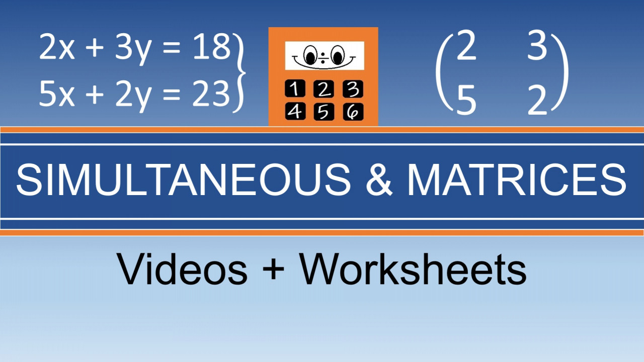 Simultaneous Equations and Matrices lessons using row reduction and matrix inverse methods.