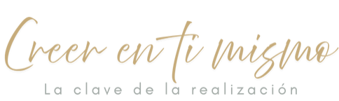 Creer en ti mismo; la clave de la realización