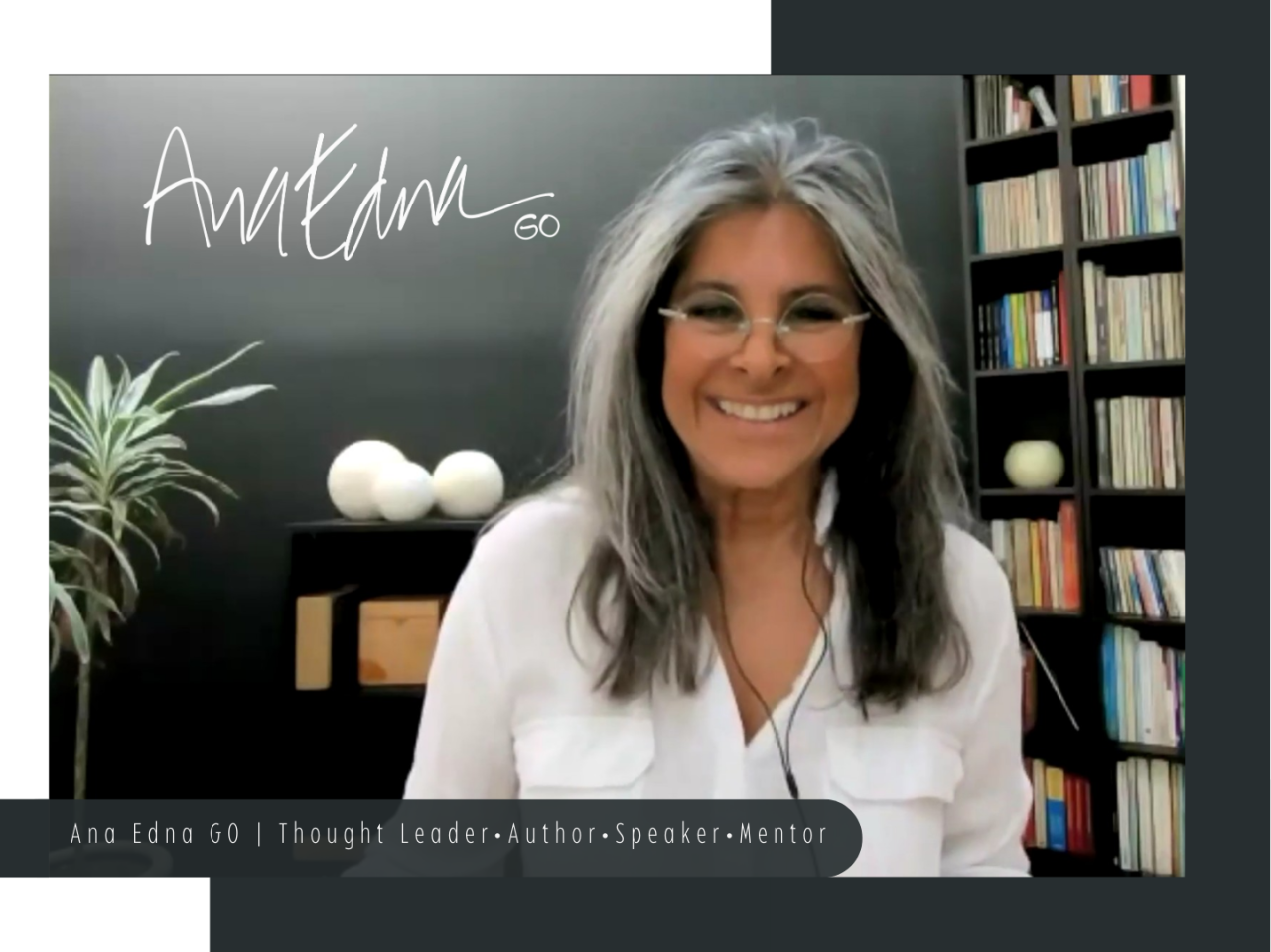 photo of Ana Edna GO with bookshelves on the background, a black wall with her name in handwriting (her logo) in white | Text: Thought Leader•Author•Speaker•Mentor