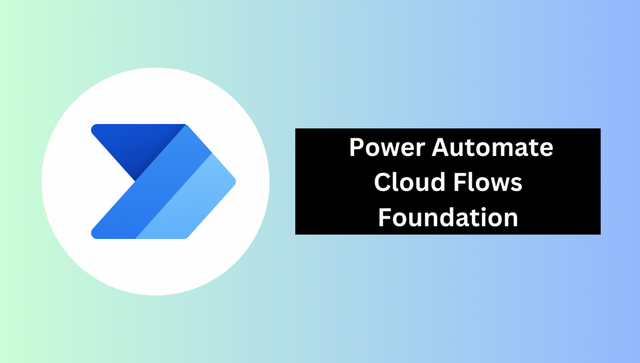 Introduction To Building Power Automate Cloud Flows Introduction To Building Power Automate Cloud Flows