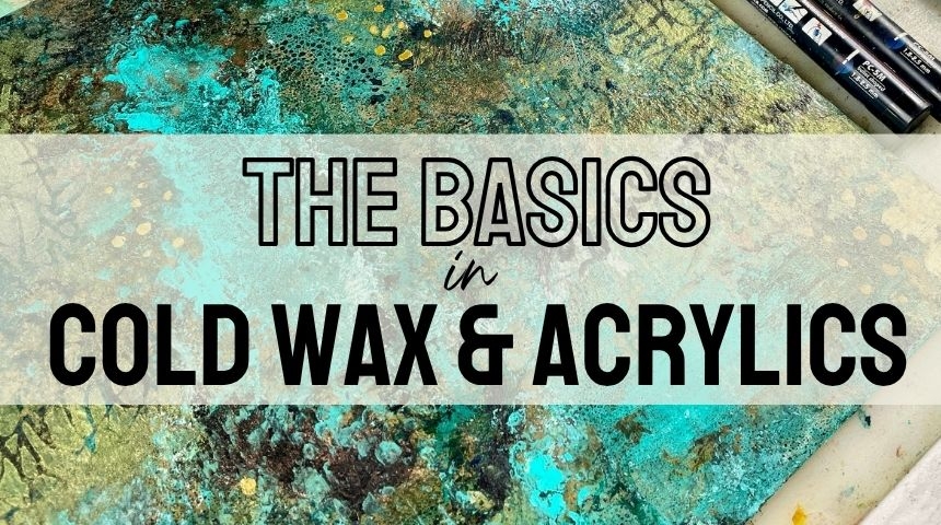 Powerwax & Acrylics - The Basics