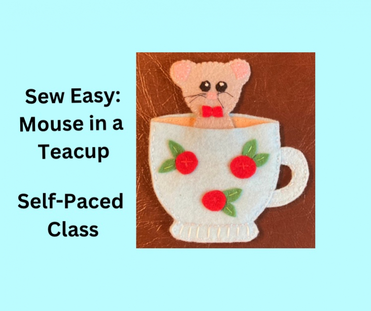 Sew Easy Make Your Own Mouse in a Teacup