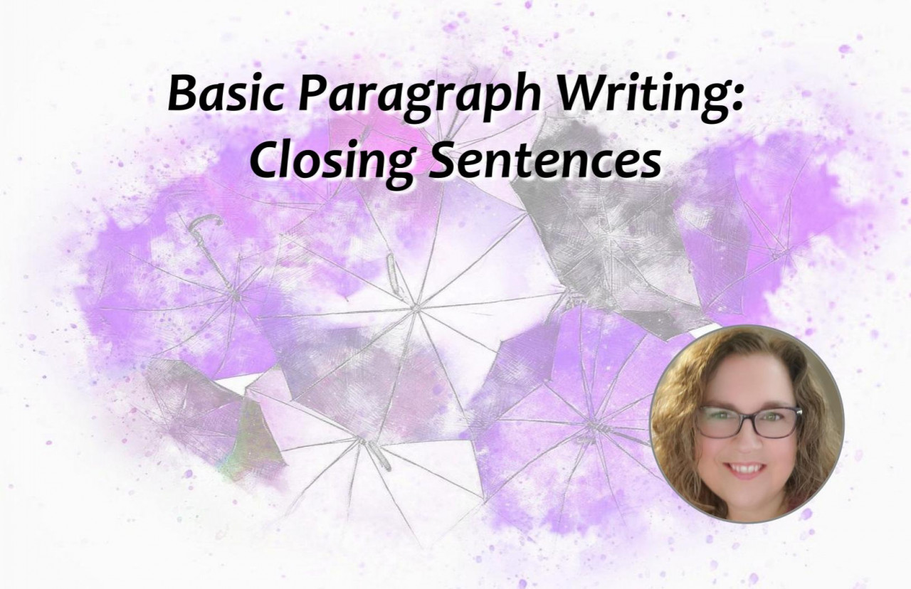 Basic Paragraph Writing: Closing Sentences