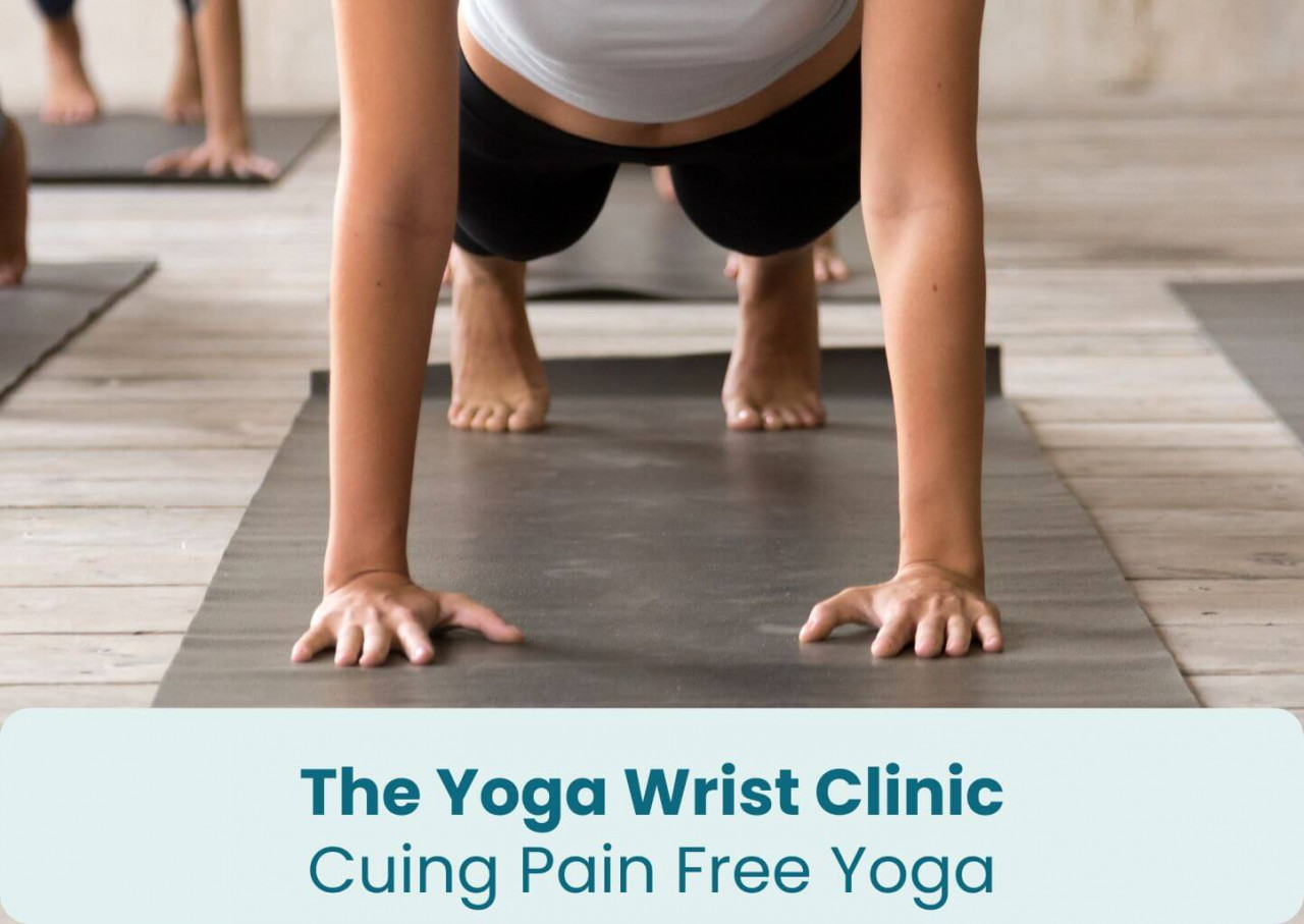 The Yoga Wrist Clinic Online Yoga Anatomy Couse