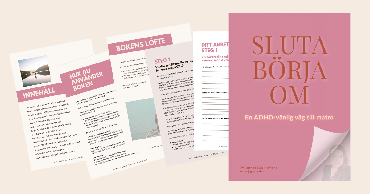 Inblick i e-boken Sluta börja om – innehållssidor, arbetsblad och steg om ADHD, känsloätande och matro av Veronica Sund Holmlund