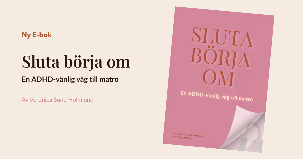 E-boken Sluta börja om – en ADHD-vänlig väg till matro av Veronica Sund Holmlund