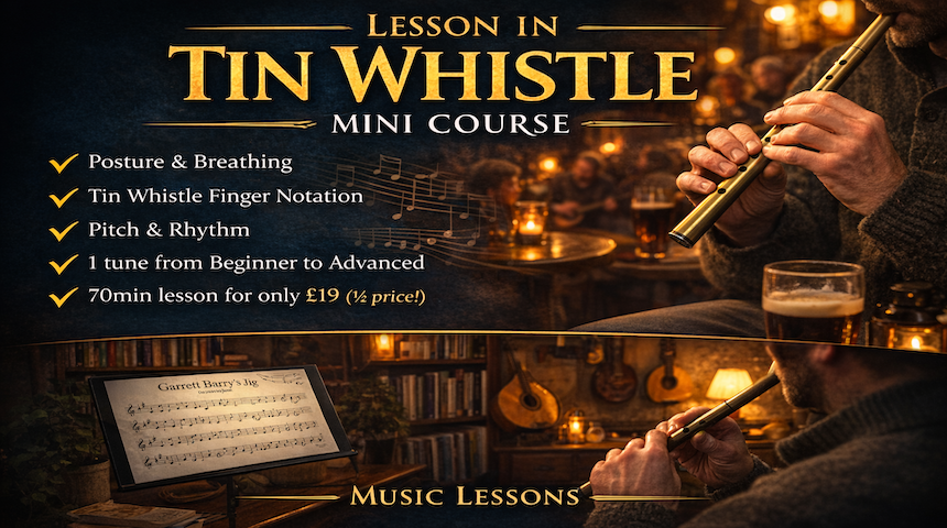Tin whistle mini course covering posture, breathing, fingering notation, pitch, rhythm and learning an Irish tune from beginner to advanced level