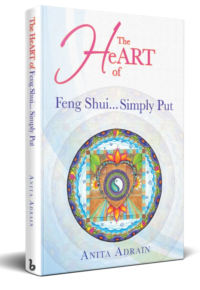 The HeArt of Feng Shui Simply Put by Anita Adrain