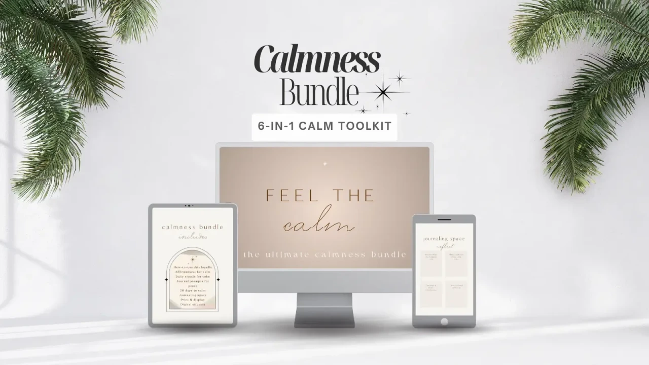 Digital mockup of the Calmness Bundle toolkit displayed on tablet, desktop, and phone with soft neutral tones and palm leaves. Includes affirmations, journal prompts, rituals, and calming tools.