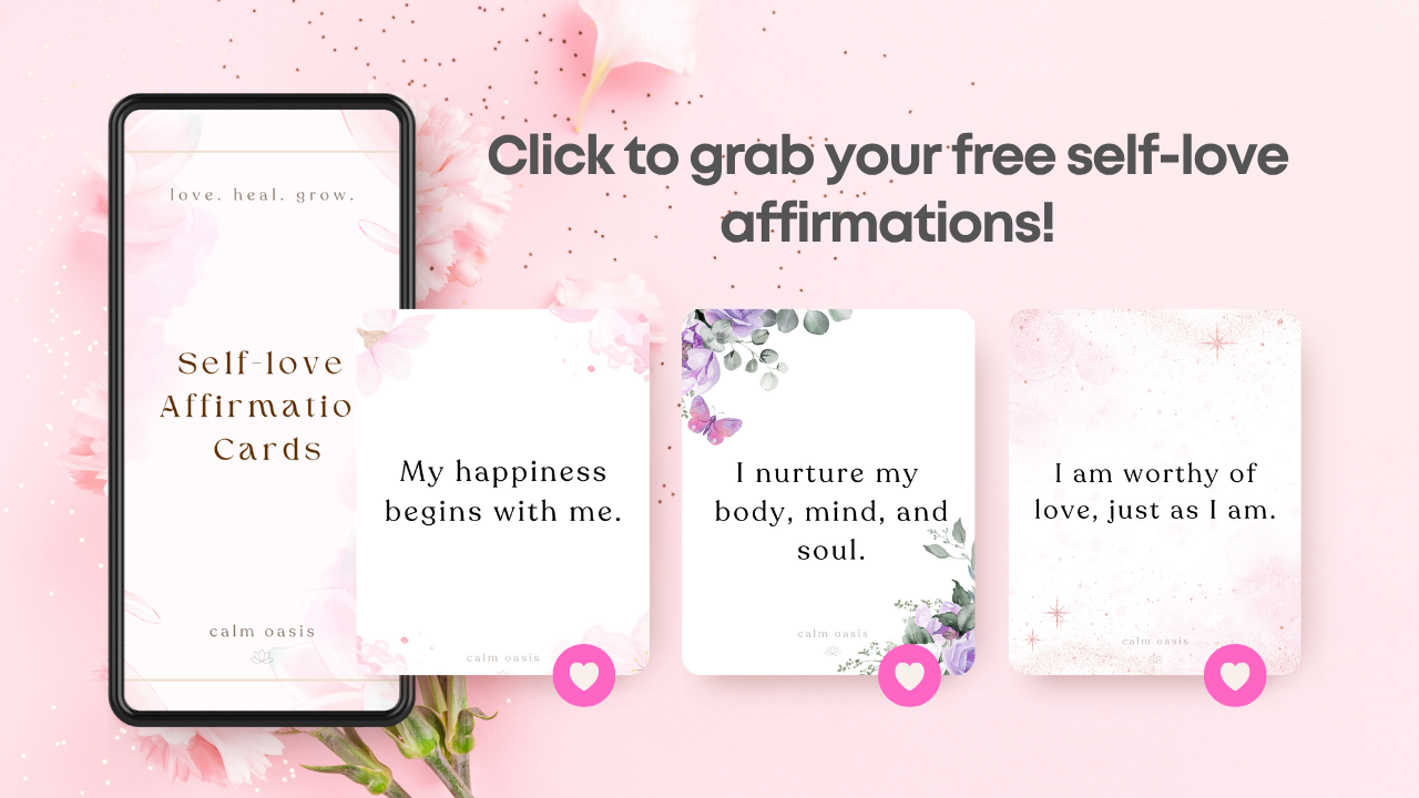 Free self-love affirmation cards preview – 3 pastel printable cards shown with messages like ‘I am worthy of love’ and ‘My happiness begins with me’ with phone mockup and floral background