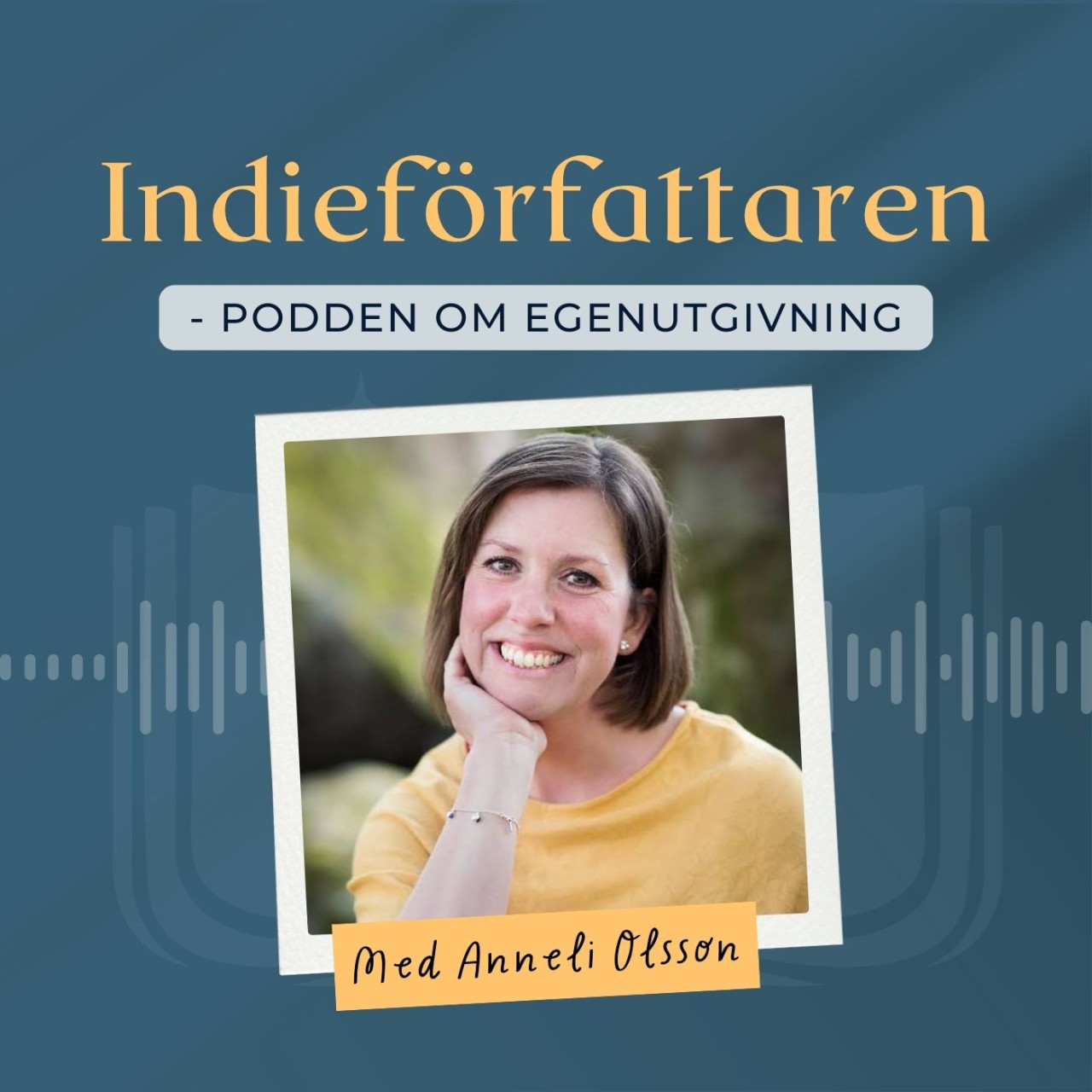 Anneli Olsson på omslagsbild för 'Indieförfattaren - podden om egenutgivning'
