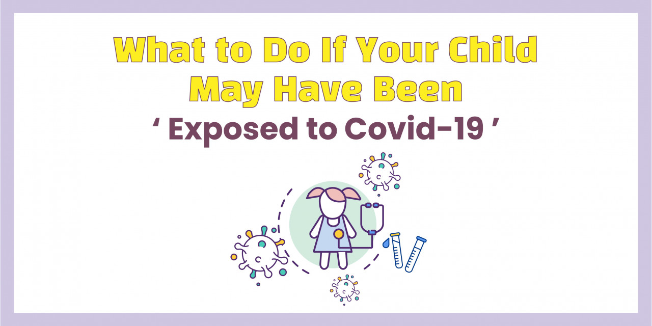 What to Do If Your Child May Have Been Exposed to COVID19