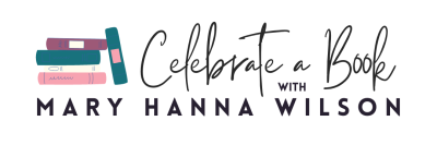 Celebrate a Book with Mary Hanna Wilson