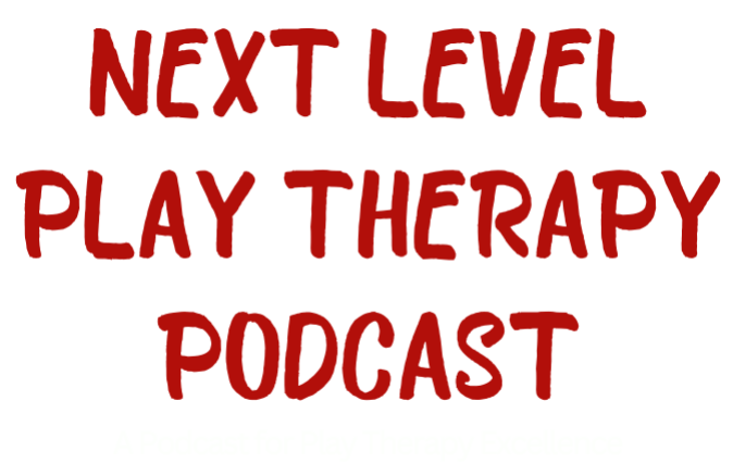 Next Level Play Therapy Podcast