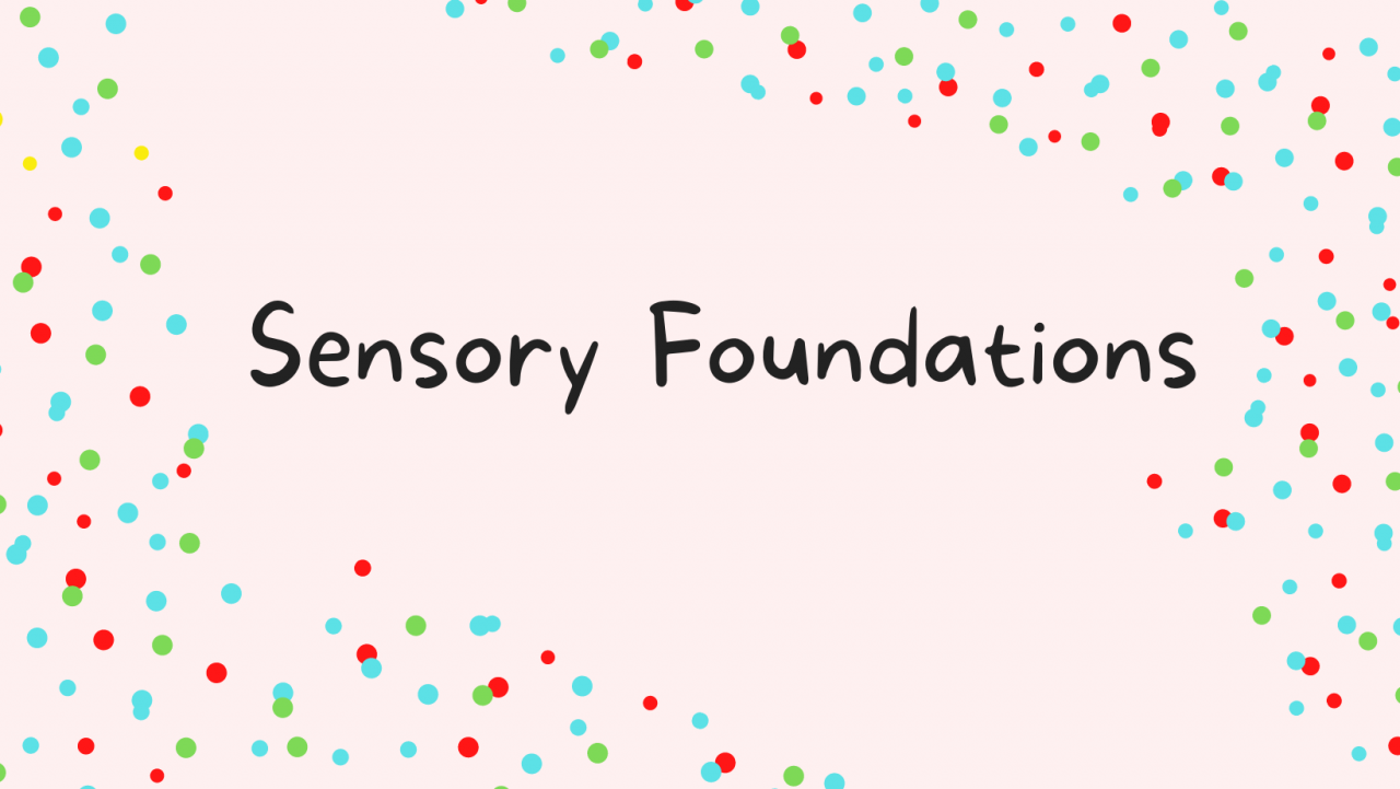 Sensory Foundations