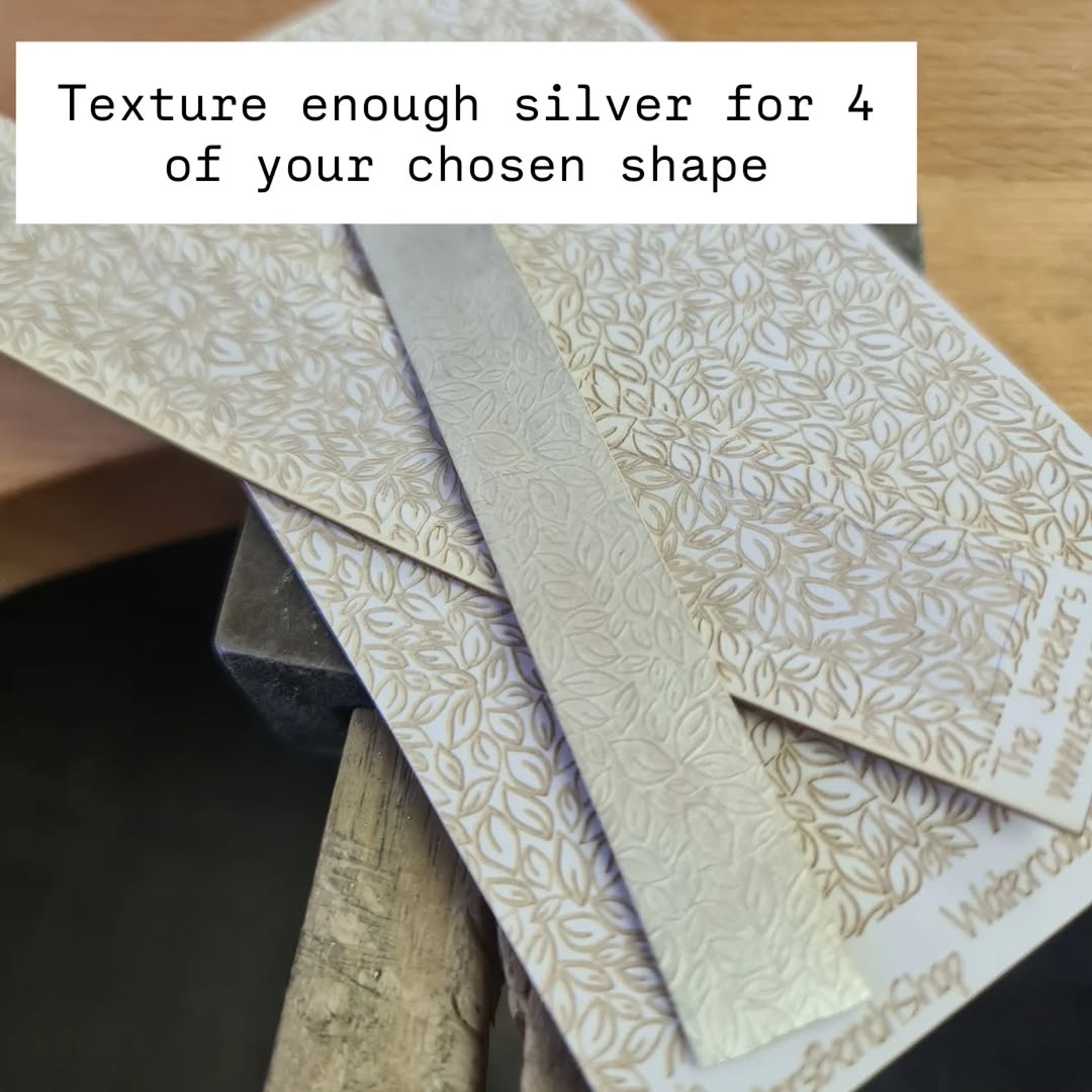 texture enough silver for 4 of your chosen shape