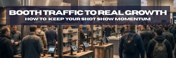 Post-SHOT 2026: Turning Booth Traffic Into Real Market Momentum