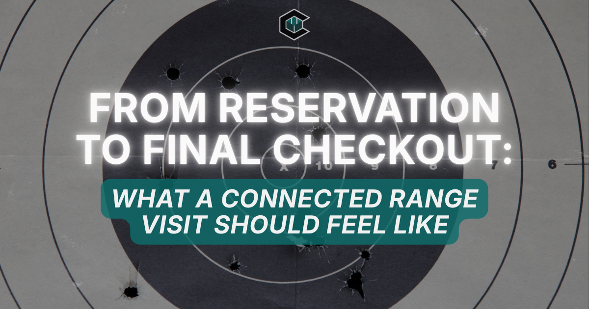 From Reservation to Final Checkout: What a Connected Range Visit Should Feel Like