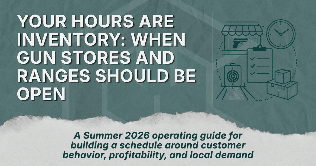 Your Hours Are Inventory: When Gun Stores and Ranges Should Be Open
