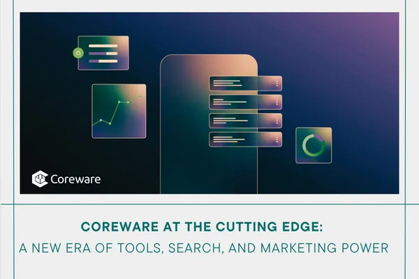 Coreware at the Cutting Edge: A New Era of Tools, Search, and Marketing Power