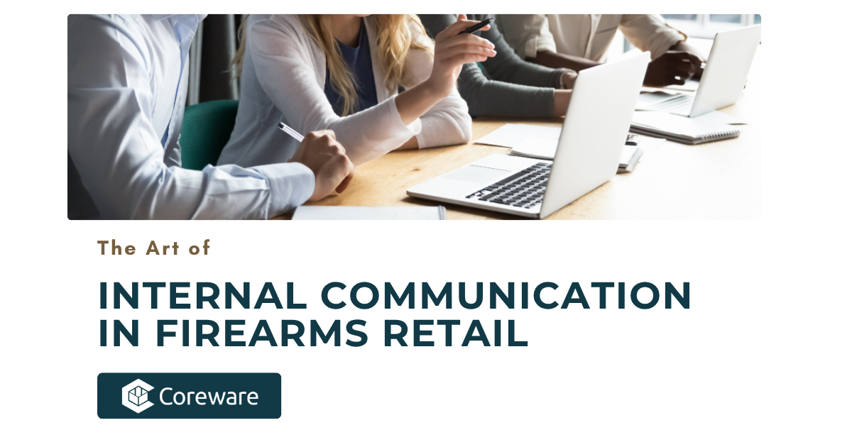 The Art of Internal Communication in Firearms Retail