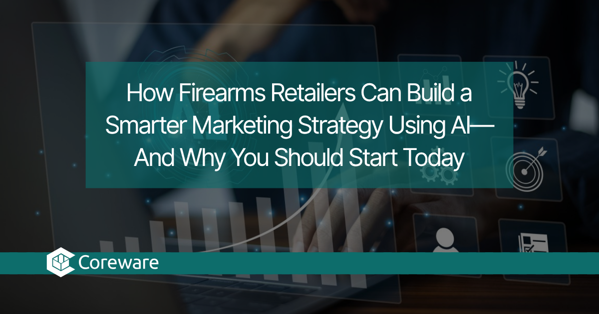How Firearms Retailers Can Build a Smarter Marketing Strategy Using AI—And Why You Should Start Today