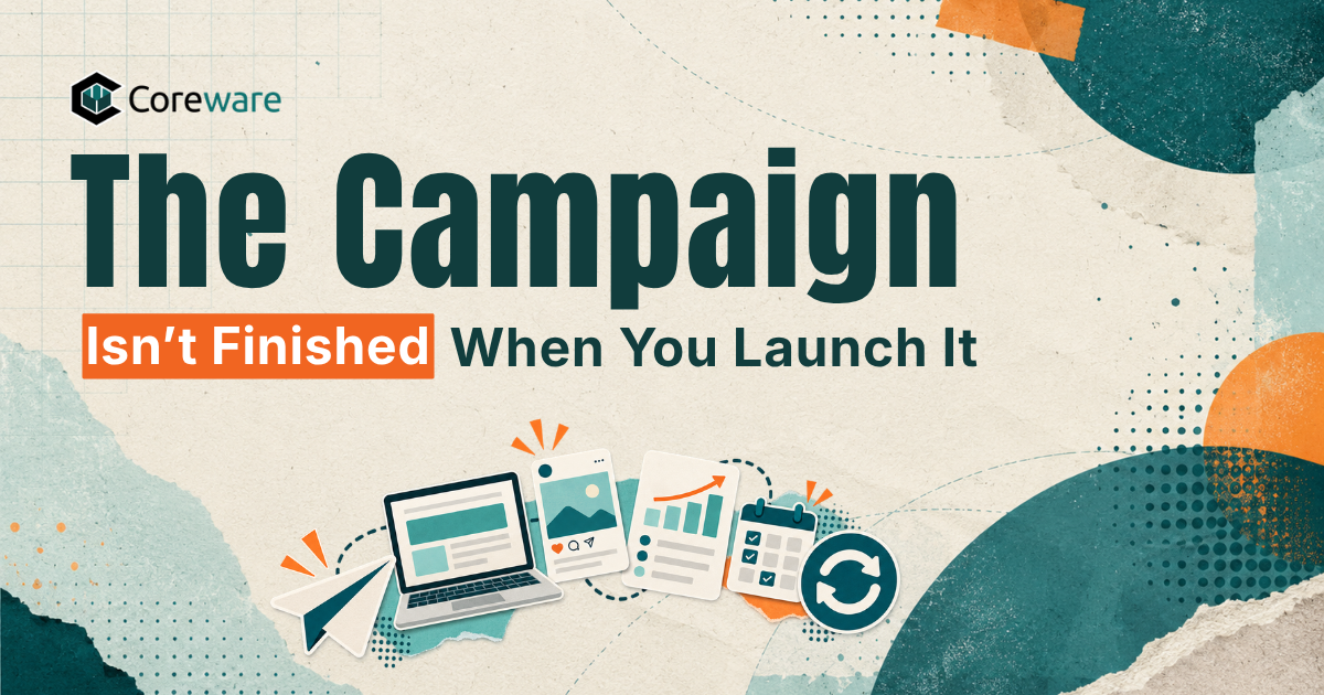 The Campaign Isn’t Finished When You Launch It