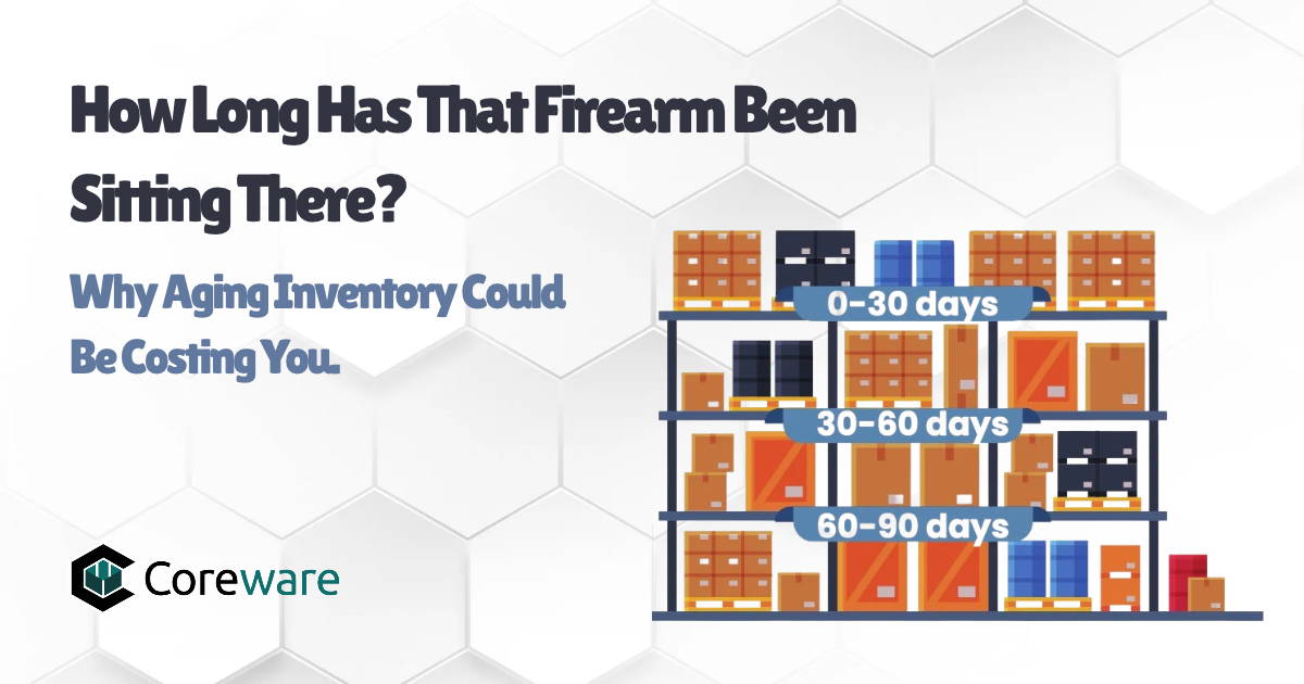 How Long Has That Firearm Been Sitting There? Why Aging Inventory Could Be Costing You