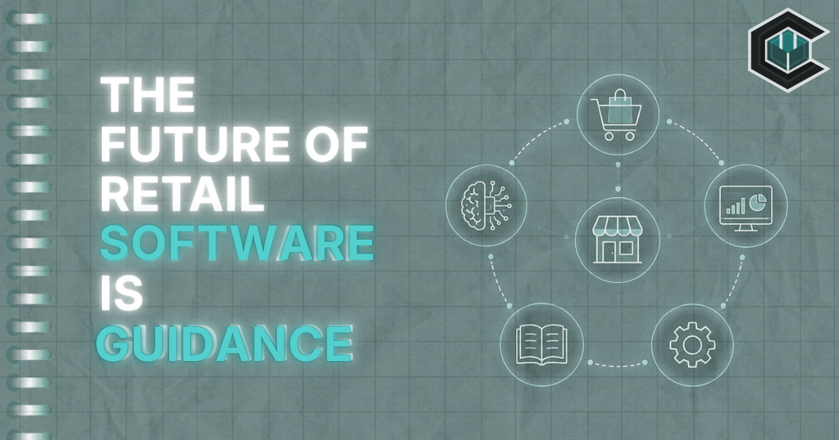 The Future of Retail Software Is Guidance