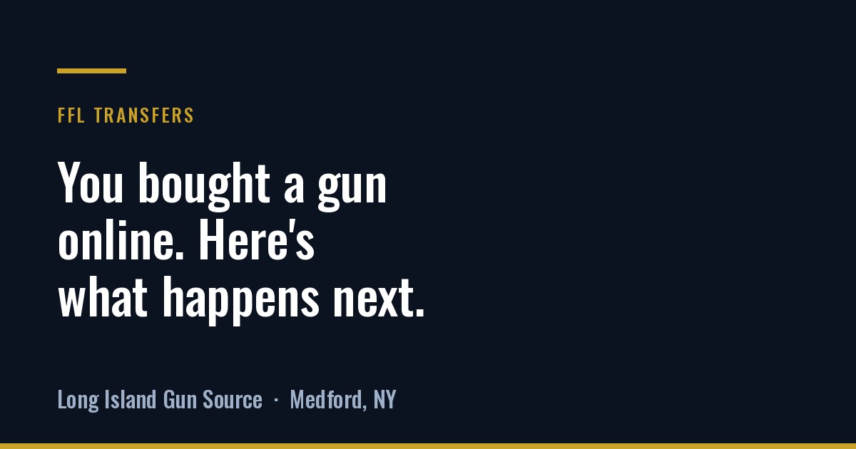 You bought a gun online. What happens next.