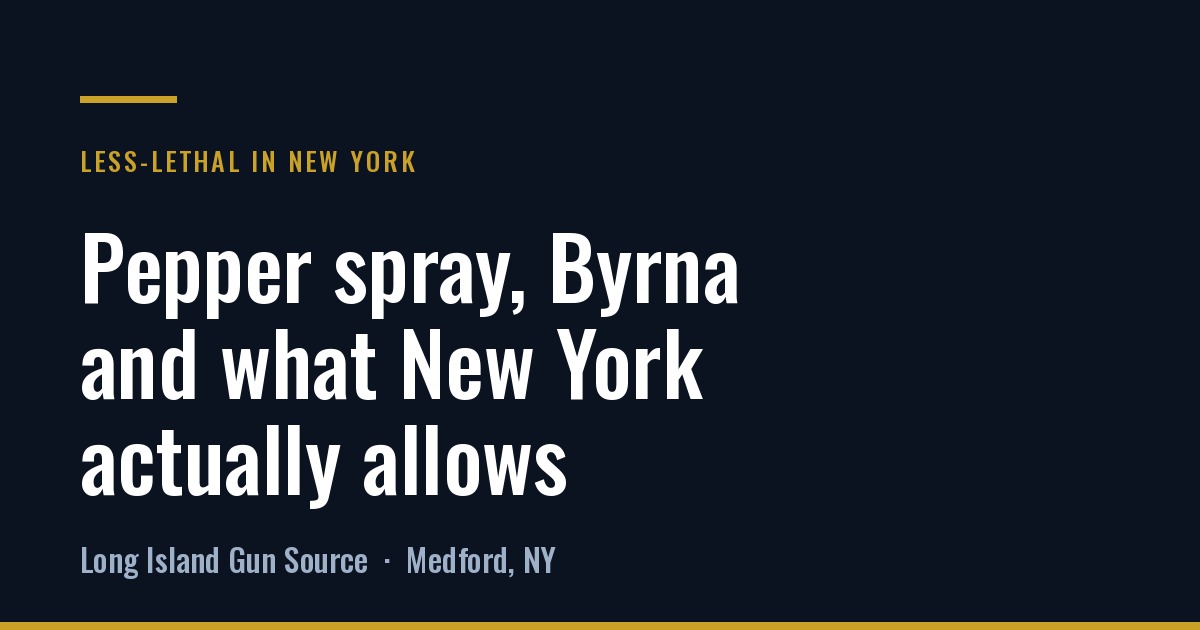 Pepper spray, Byrna and less-lethal in New York