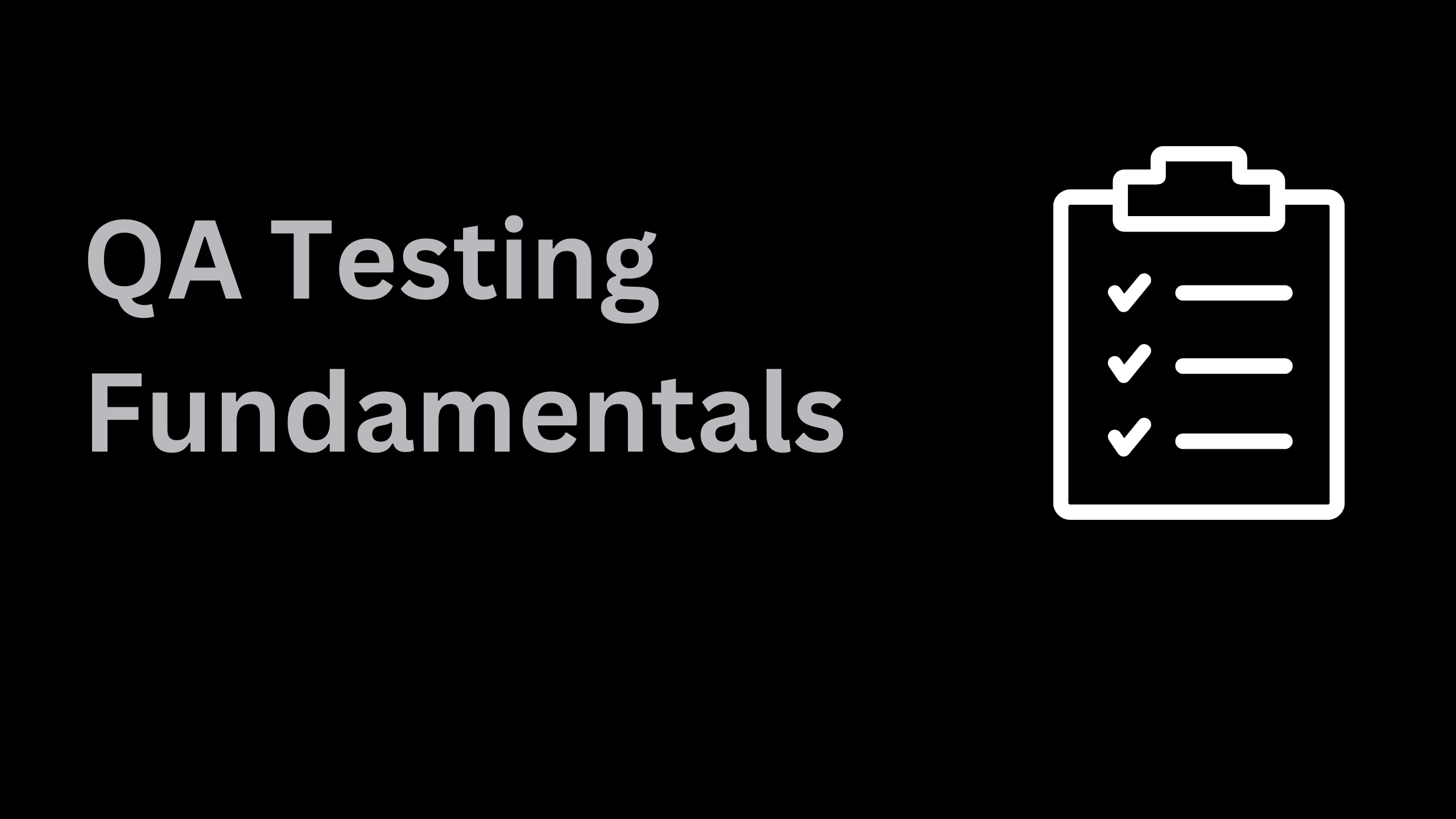 Quality Assurance Testing Fundamentals