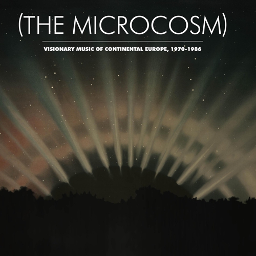 ( The Microcosm ): Visionary Music Of Continental Europe, 1970-1986