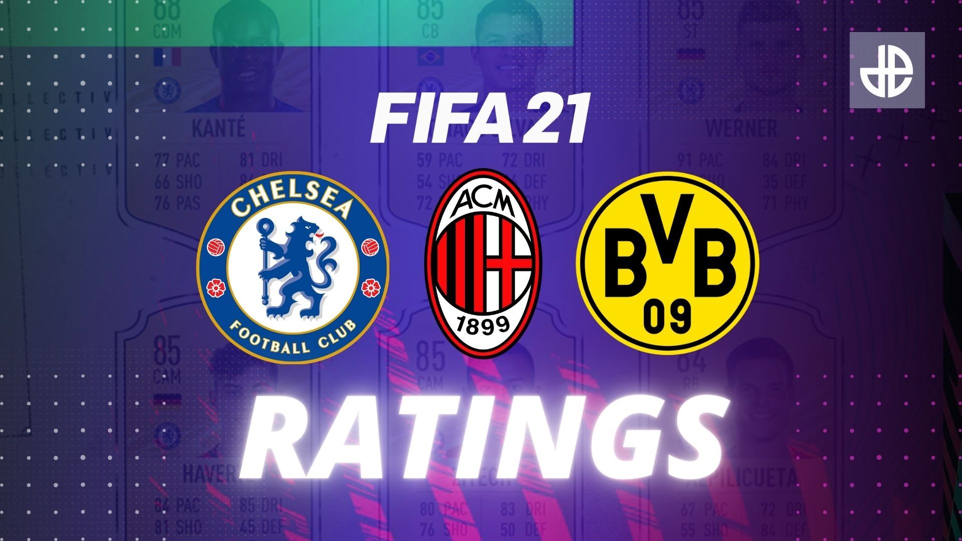 FIFA 21 ratings: Chelsea, Borussia Dortmund & AC Milan ...