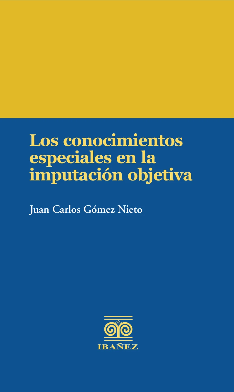 Portada: Los conocimientos especiales en la imputación objetiva