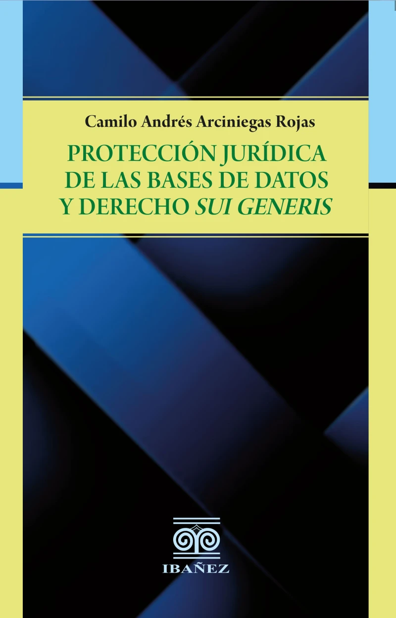 Portada: Protección jurídica de la bases de datos y derechos Sui Generis