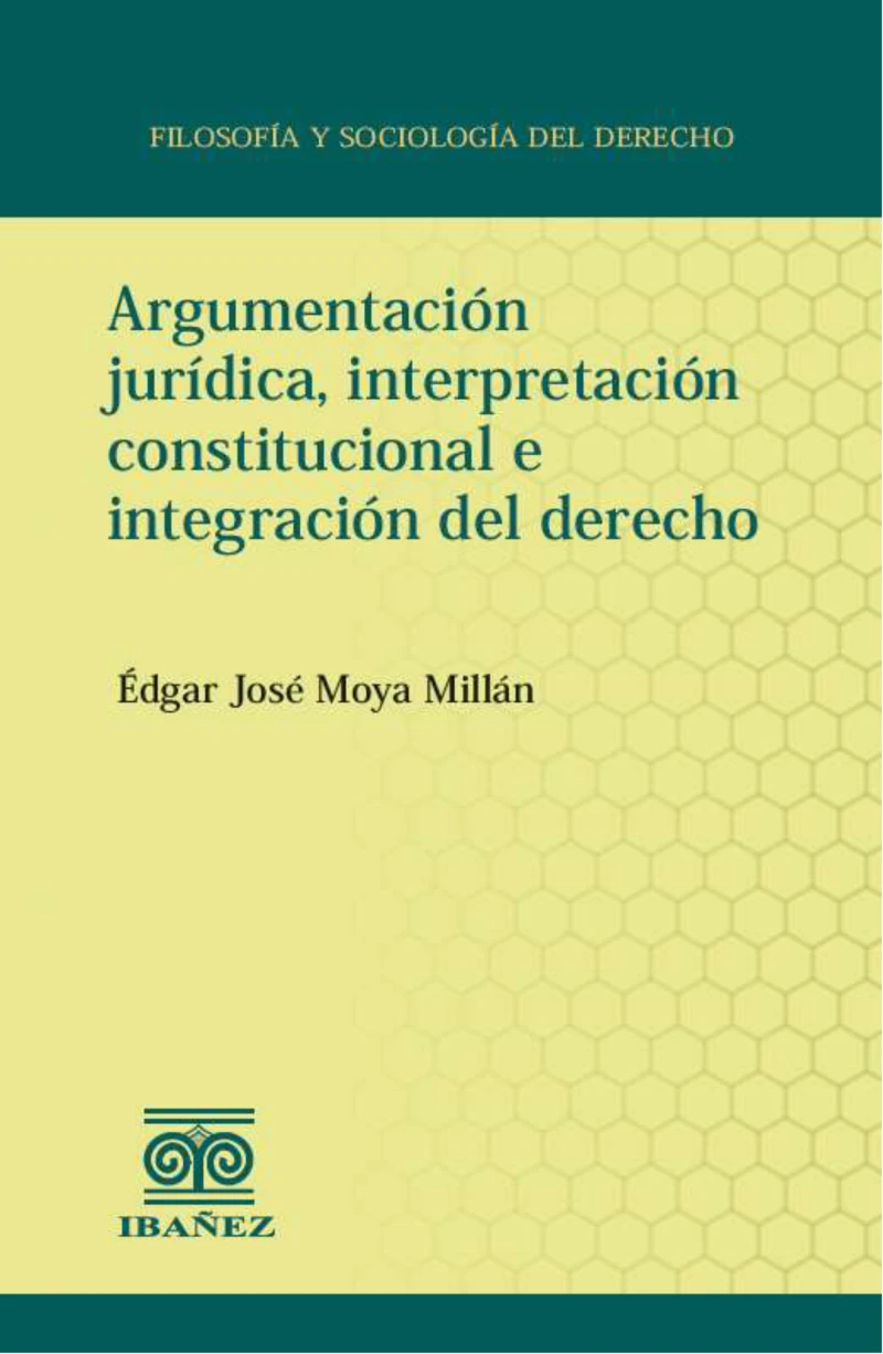 Portada: Argumentación jurídica, interpretación constitucional e integración del derecho