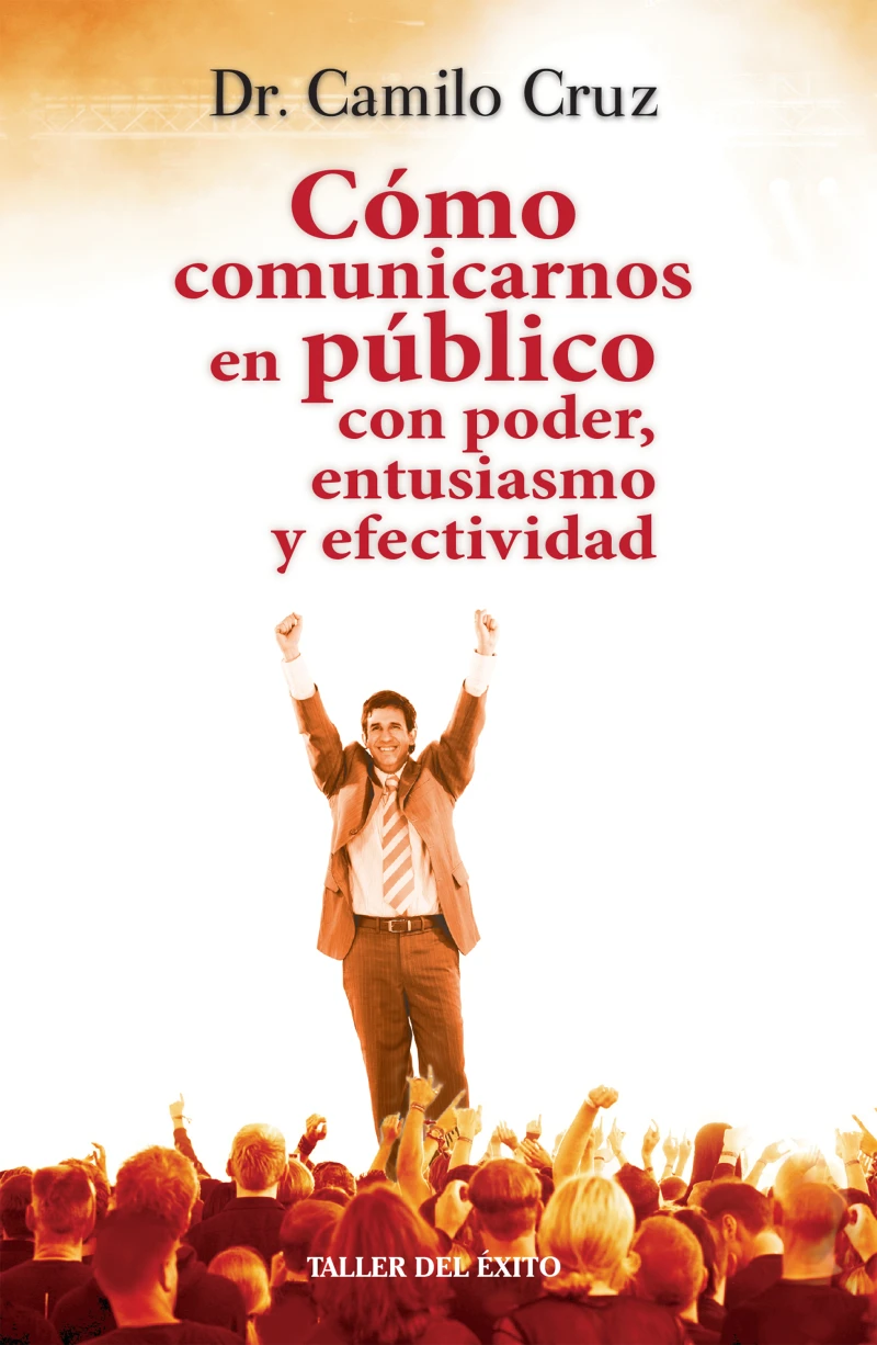 Portada: Cómo comunicarnos en público con poder, entusiasmo y efectividad