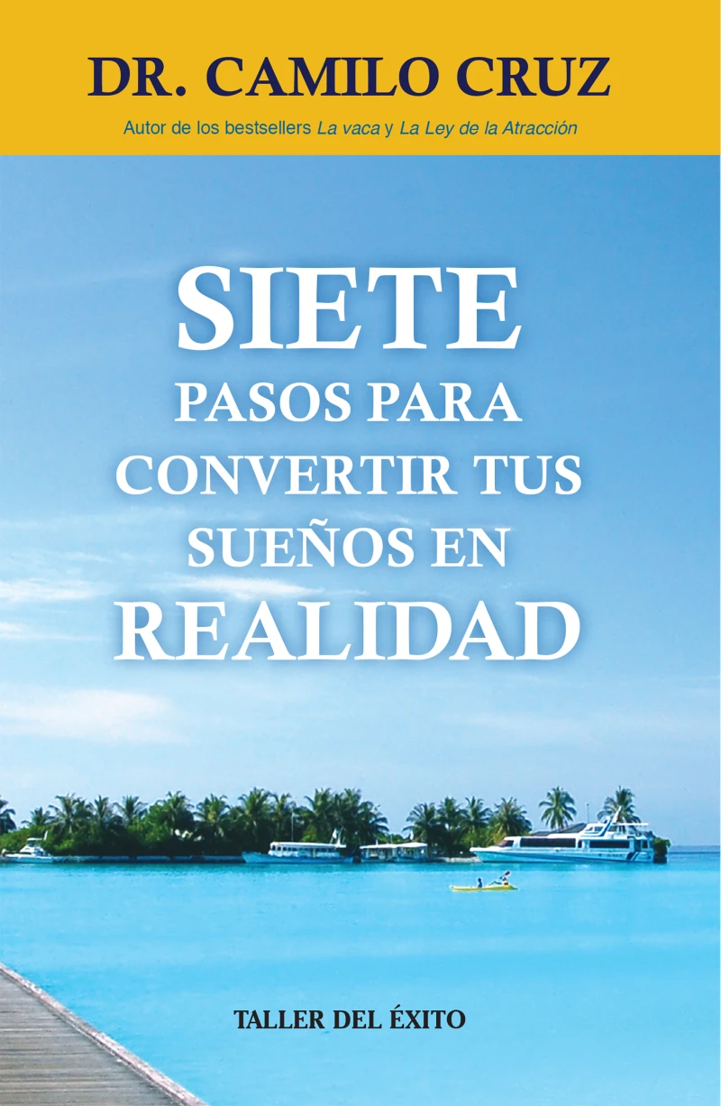 Portada: Siete pasos para convertir  tus sueños en realidad