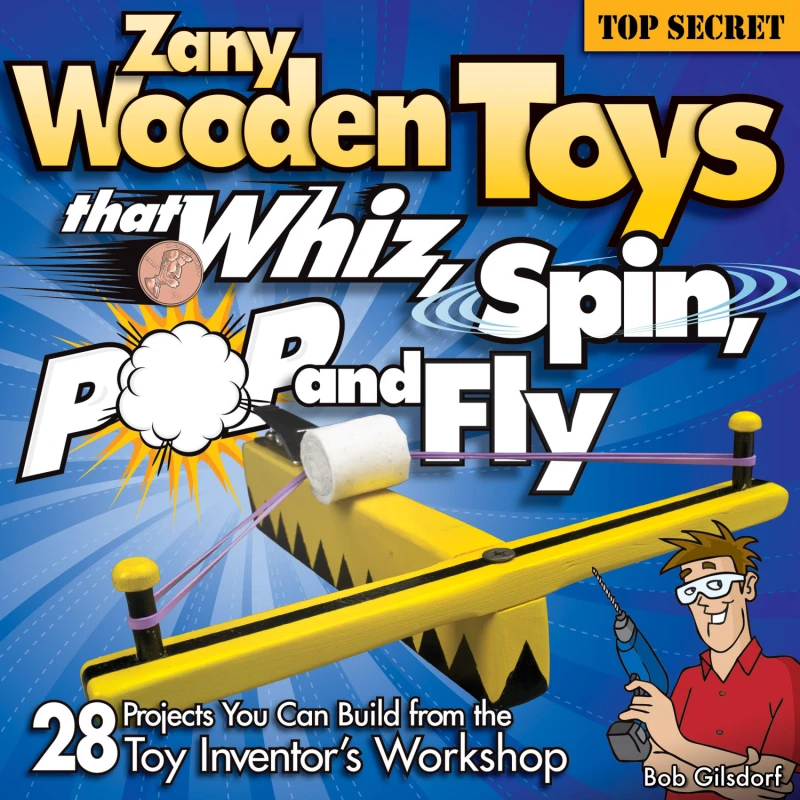 Portada: Zany Wooden Toys that Whiz, Spin, Pop, and Fly