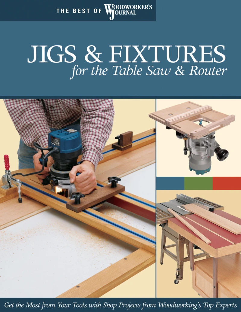 Portada: Jigs & Fixtures for the Table Saw & Router