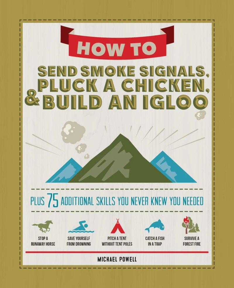 Portada: How to Send Smoke Signals, Pluck a Chicken & Build an Igloo