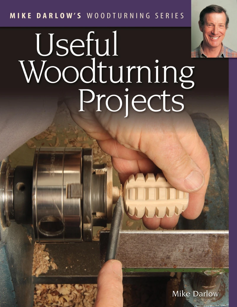 Portada: Mike Darlow's Woodturning Series: Useful Woodturning Projects