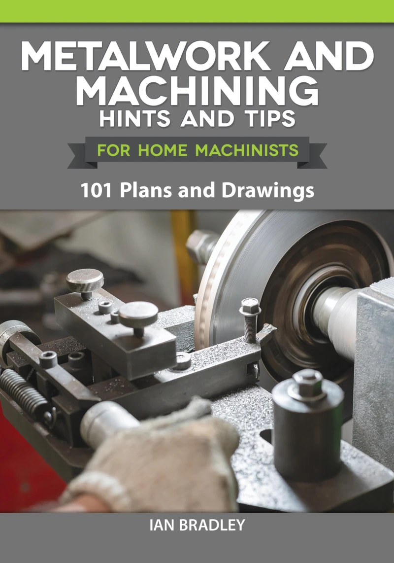 Portada: Metalwork and Machining Hints and Tips for Home Machinists