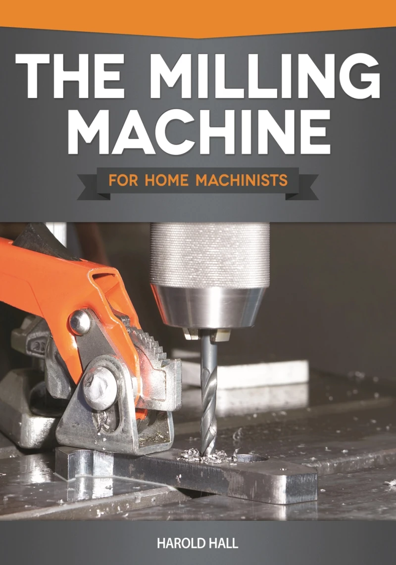 Portada: The Milling Machine for Home Machinists