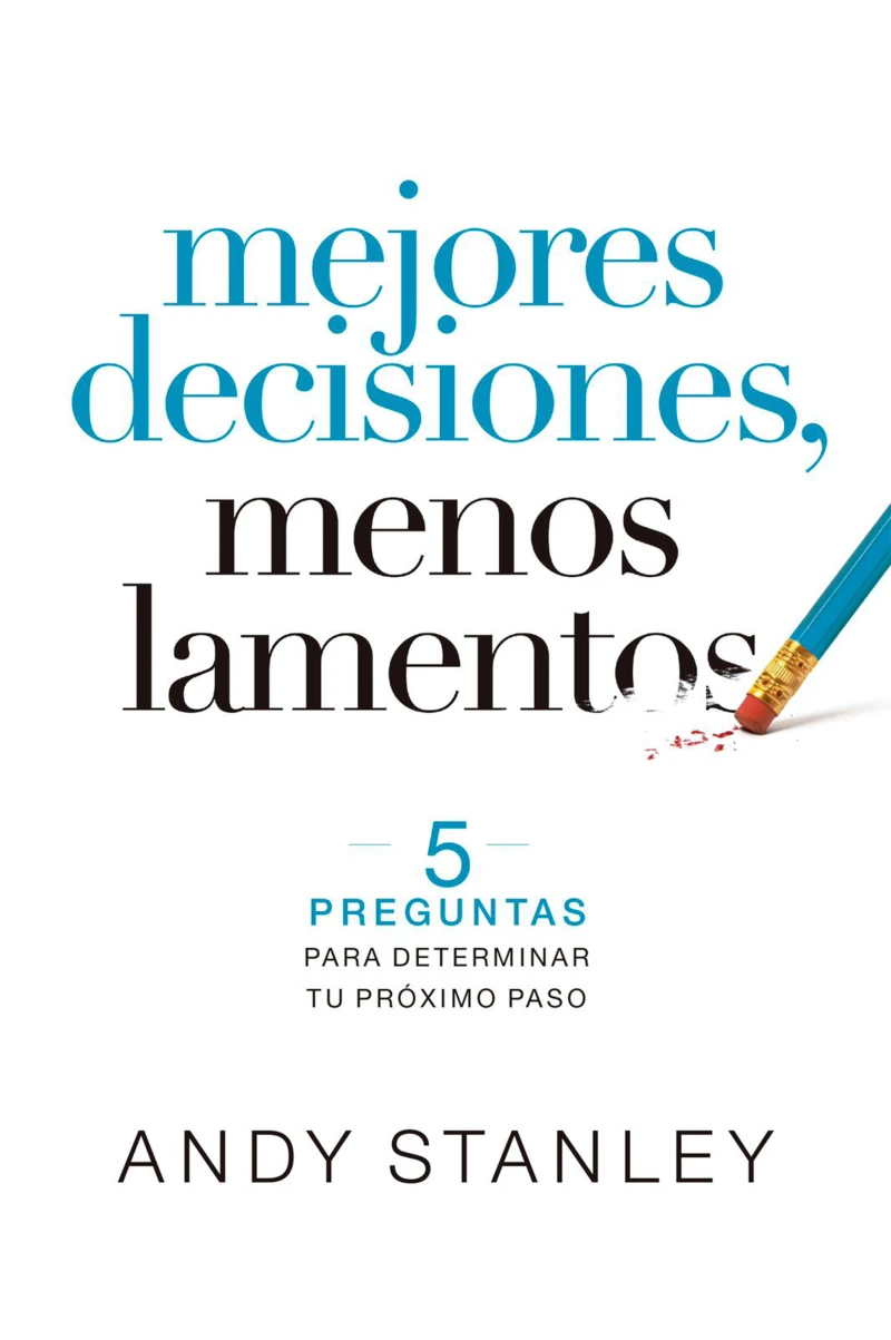 Portada: Mejores decisiones, menos lamentos