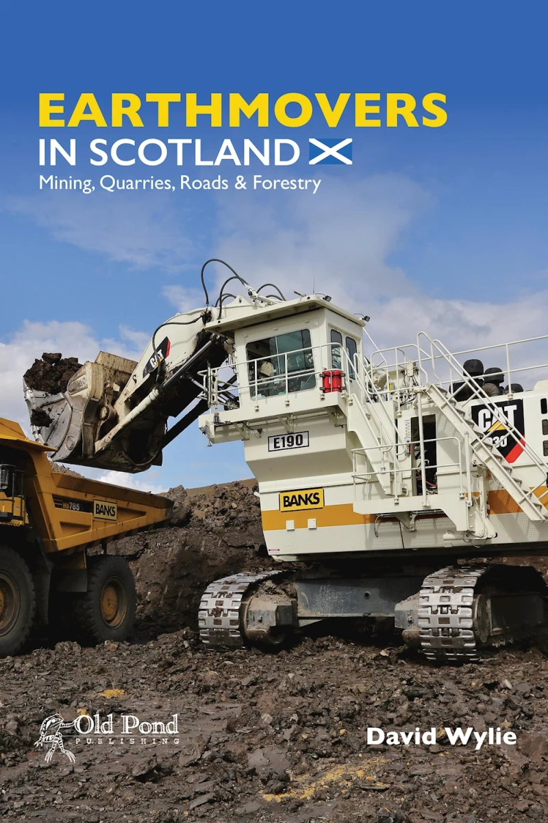 Portada: Earthmovers in Scotland: Mining, Quarries, Roads & Forestry
